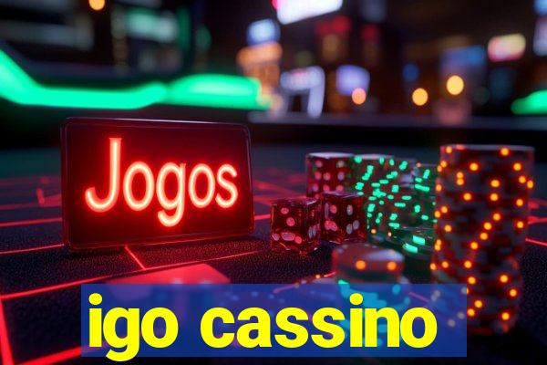 igo cassino
